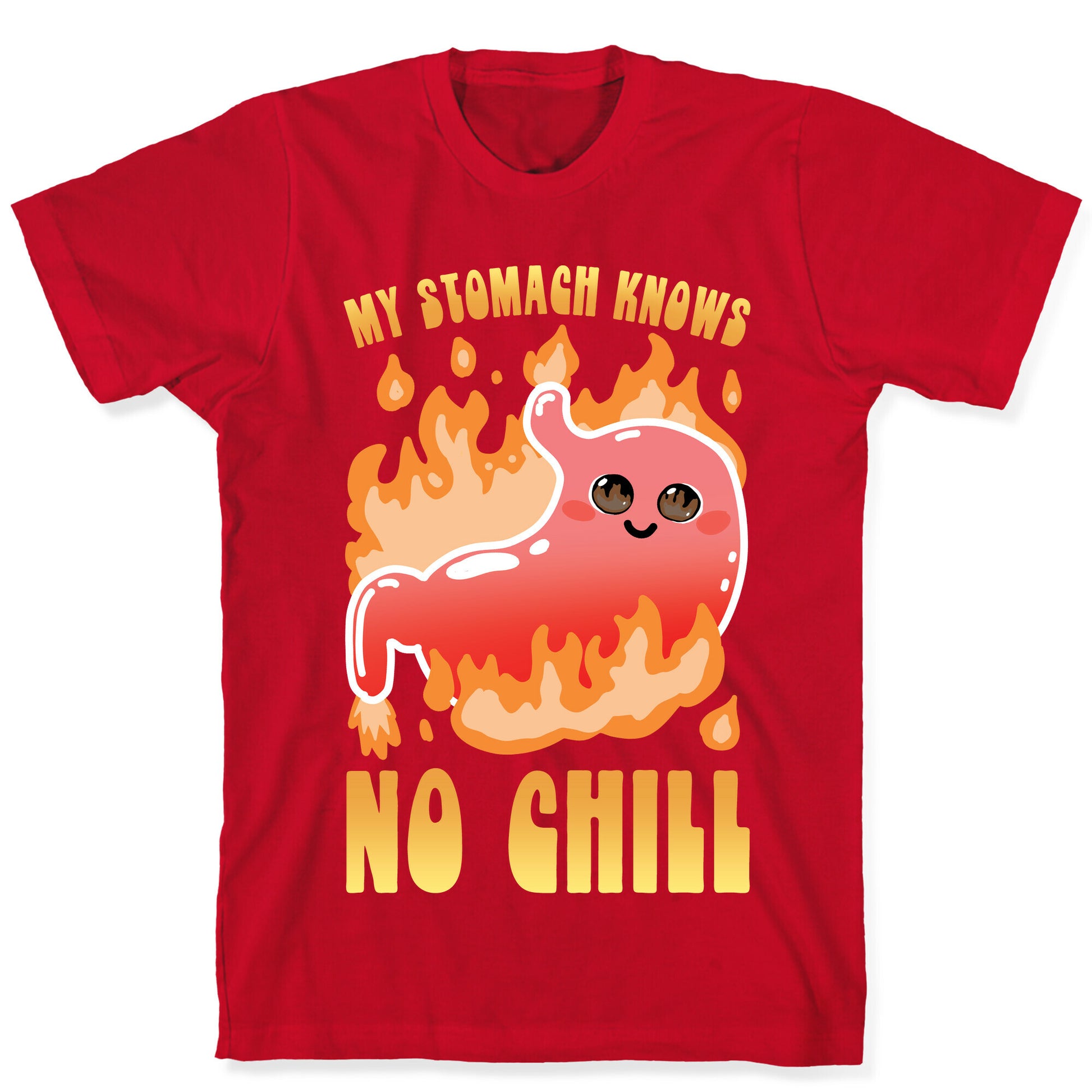 My Stomach Knows No Chill T-Shirt