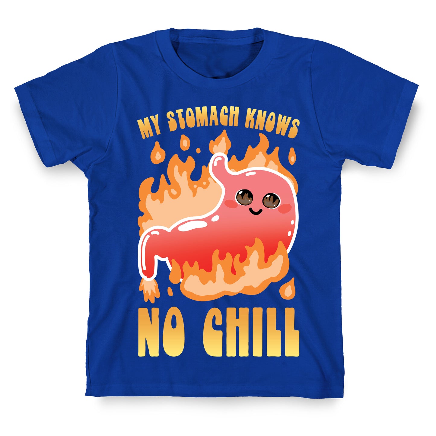 My Stomach Knows No Chill T-Shirt