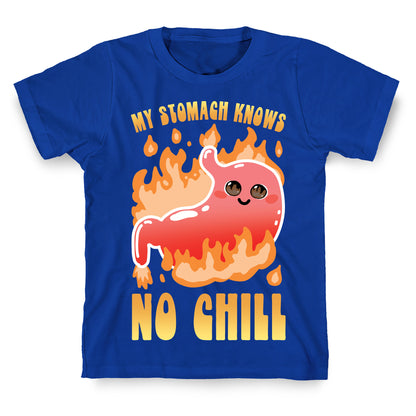 My Stomach Knows No Chill T-Shirt