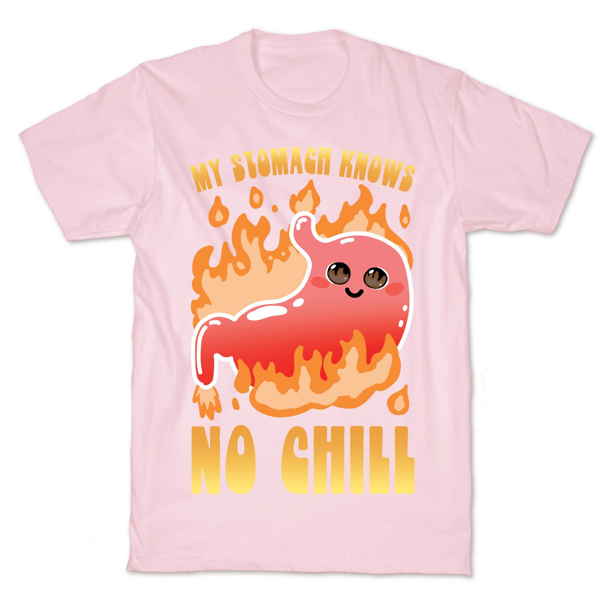 My Stomach Knows No Chill T-Shirt