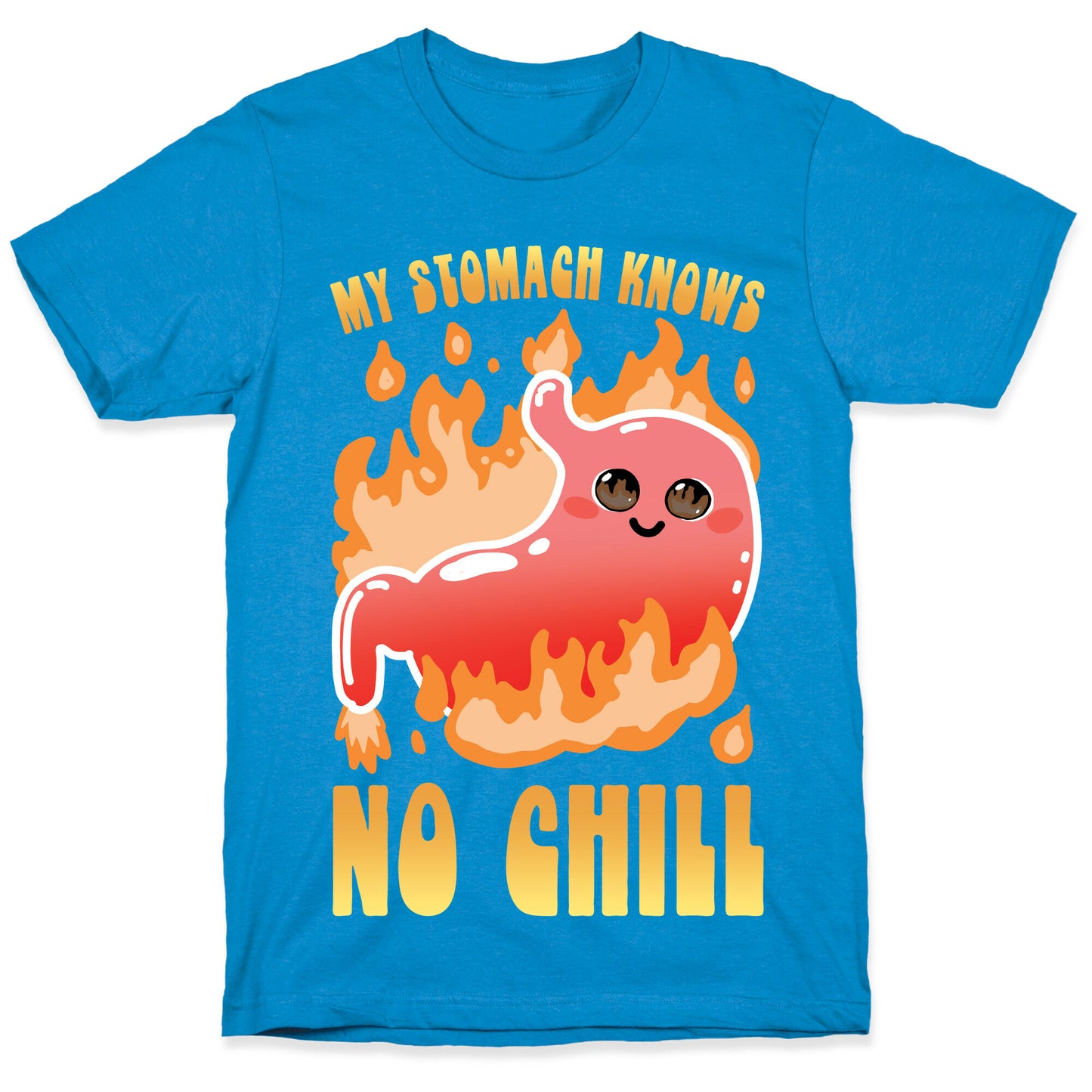 My Stomach Knows No Chill T-Shirt