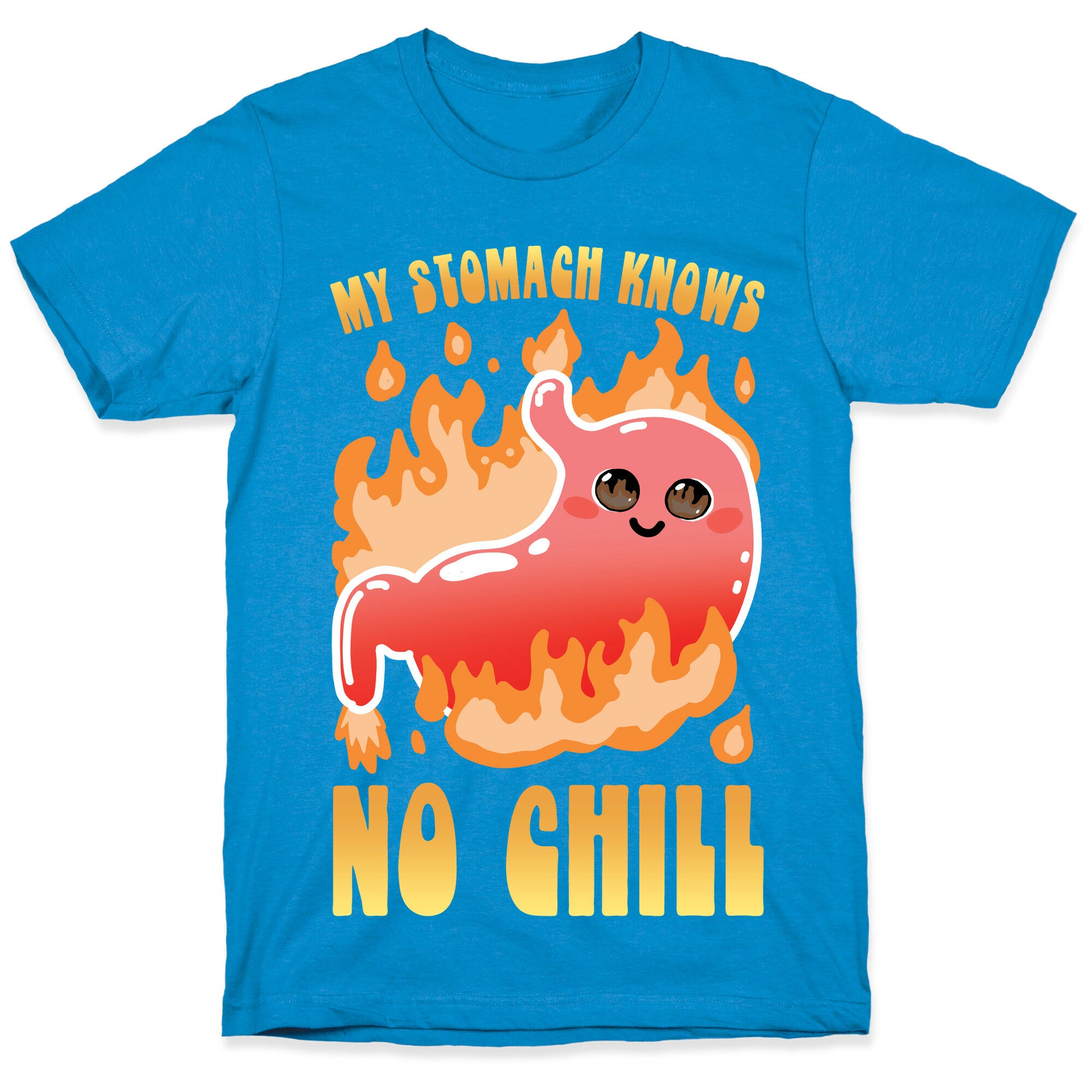 My Stomach Knows No Chill T-Shirt