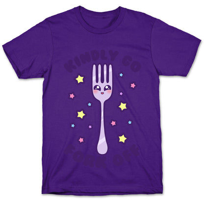 Kindly Go Fork Off T-Shirt