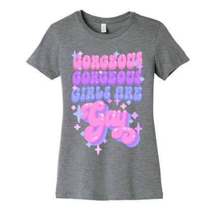 Gorgeous Gorgeous Girls Are Gay Women's Cotton Tee