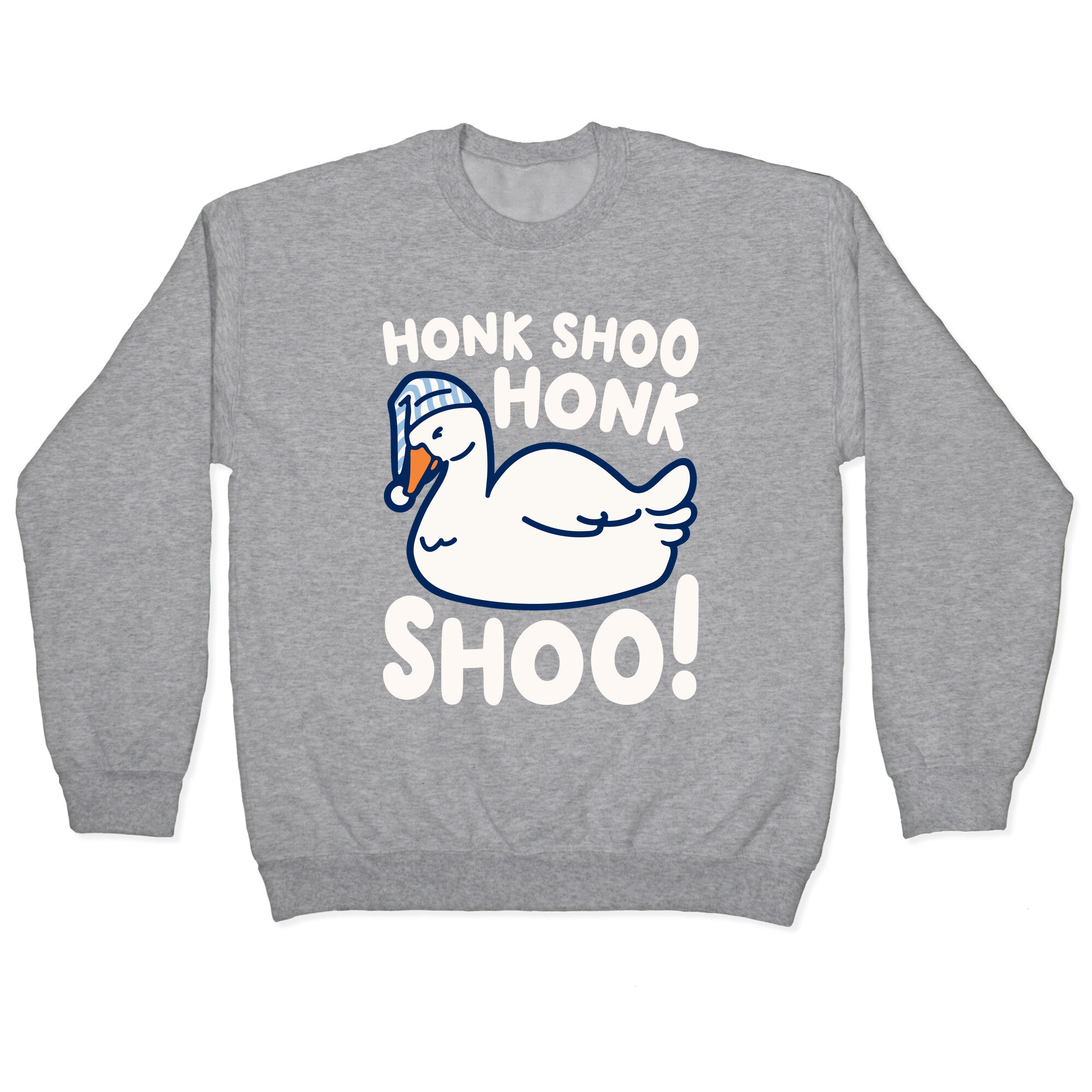 Honk Shoo Honk Shoo Sleeping Goose Parody Crewneck Sweatshirt