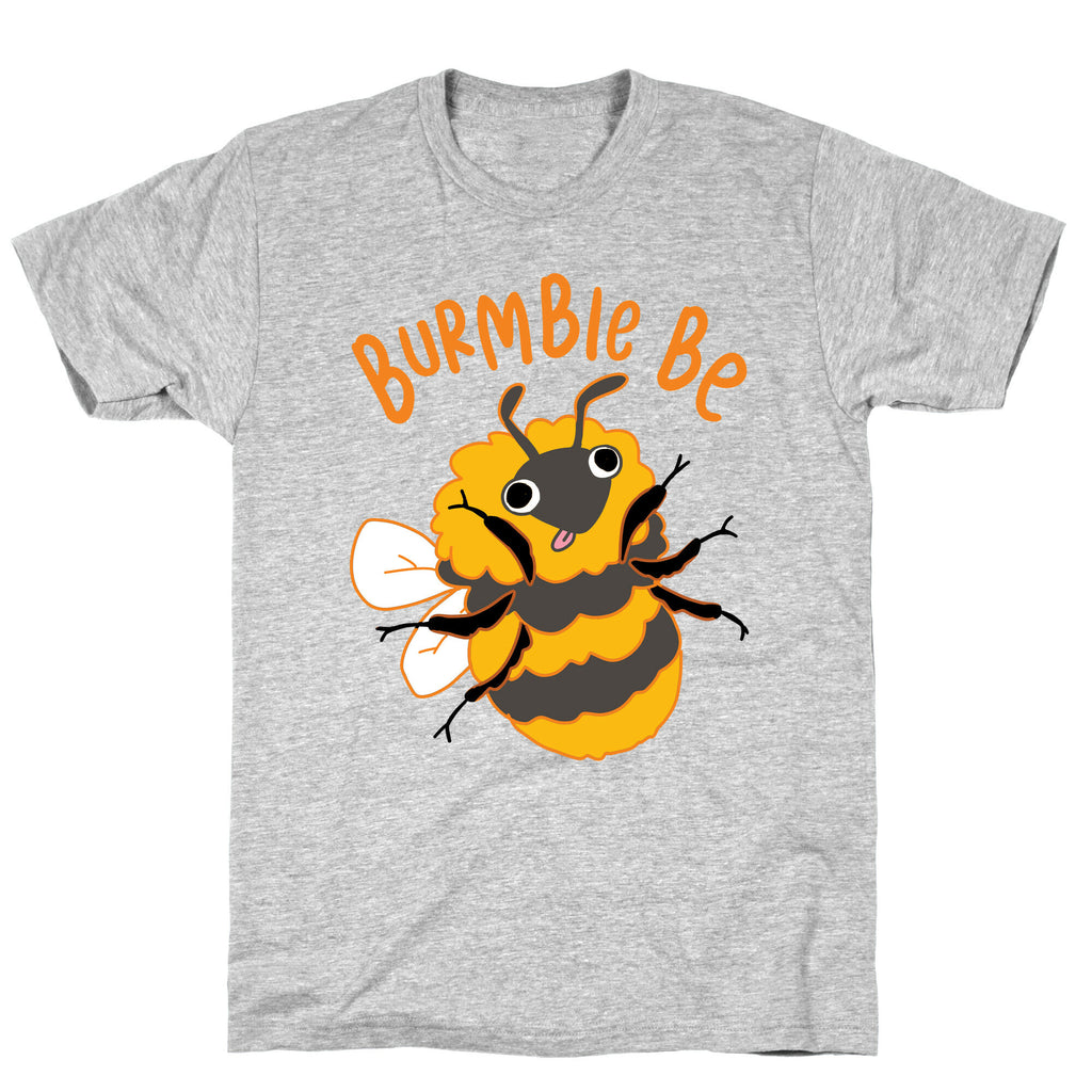 Burmble Be Derpy Bee T-Shirt