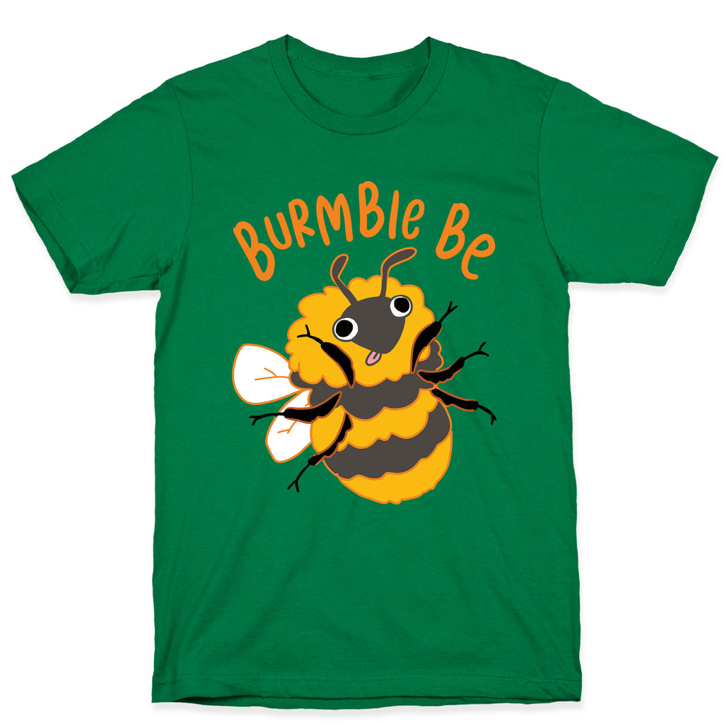 Burmble Be Derpy Bee T-Shirt