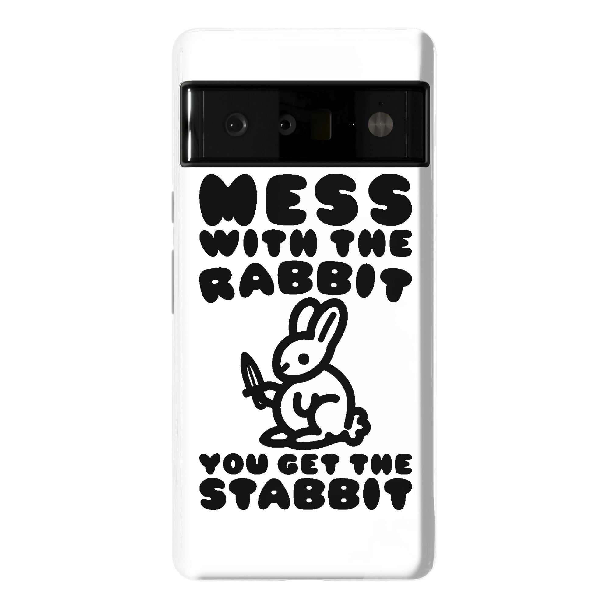 Mess With The Rabbit You Get The Stabbit Phone Case