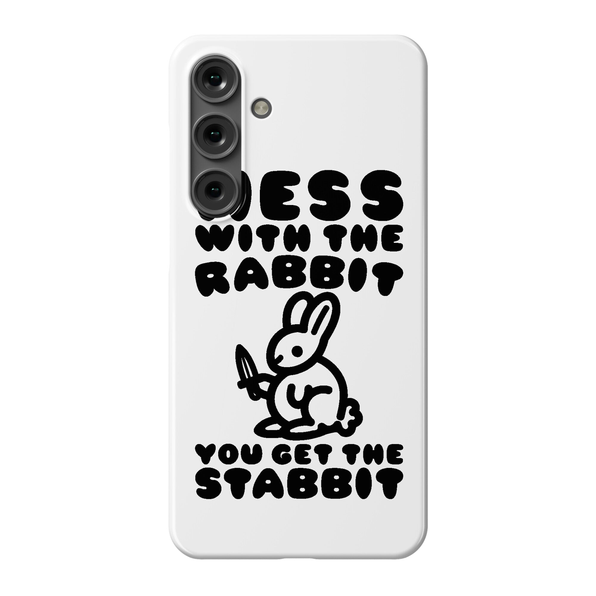 Mess With The Rabbit You Get The Stabbit Phone Case