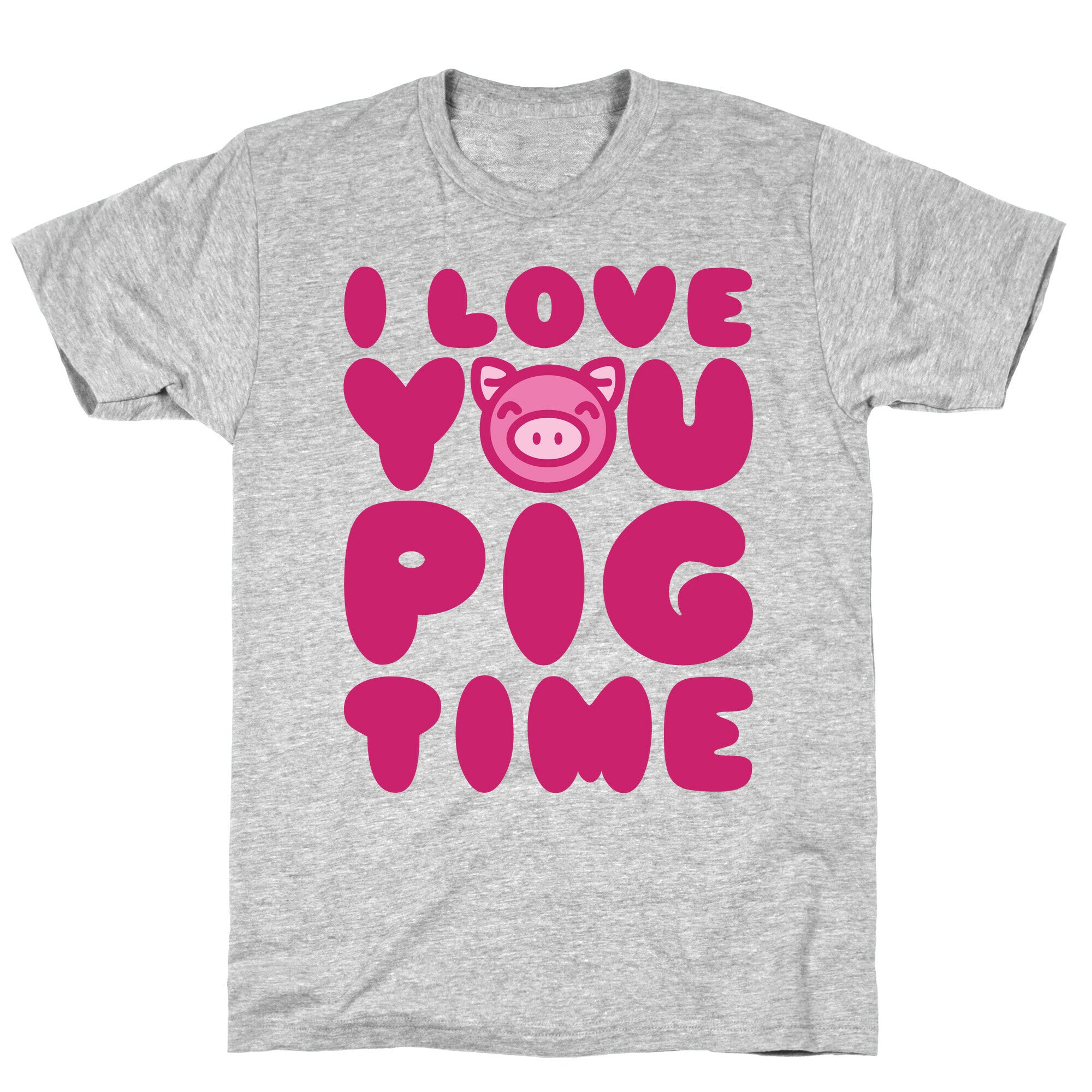 I Love You Pig Time T-Shirt