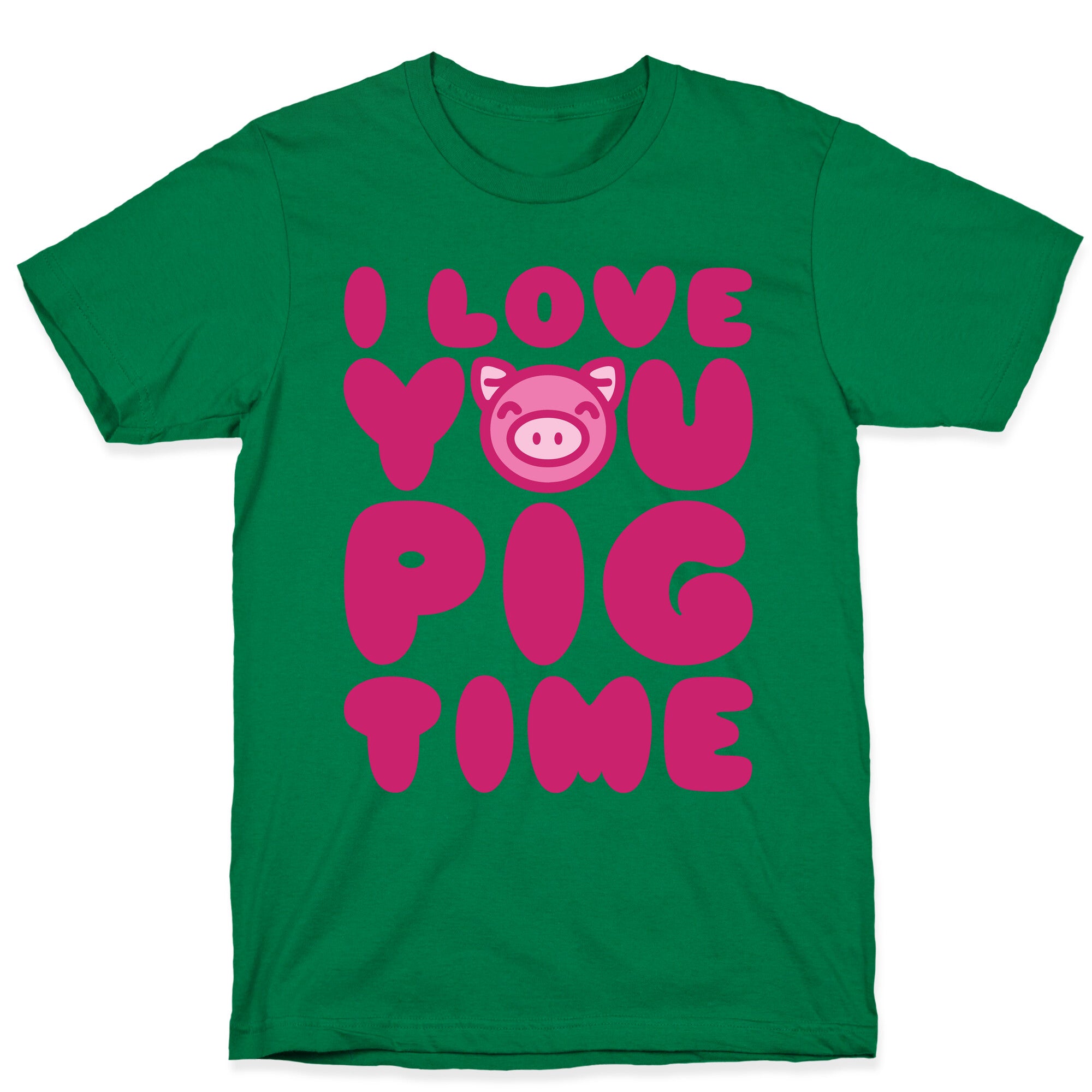 I Love You Pig Time T-Shirt
