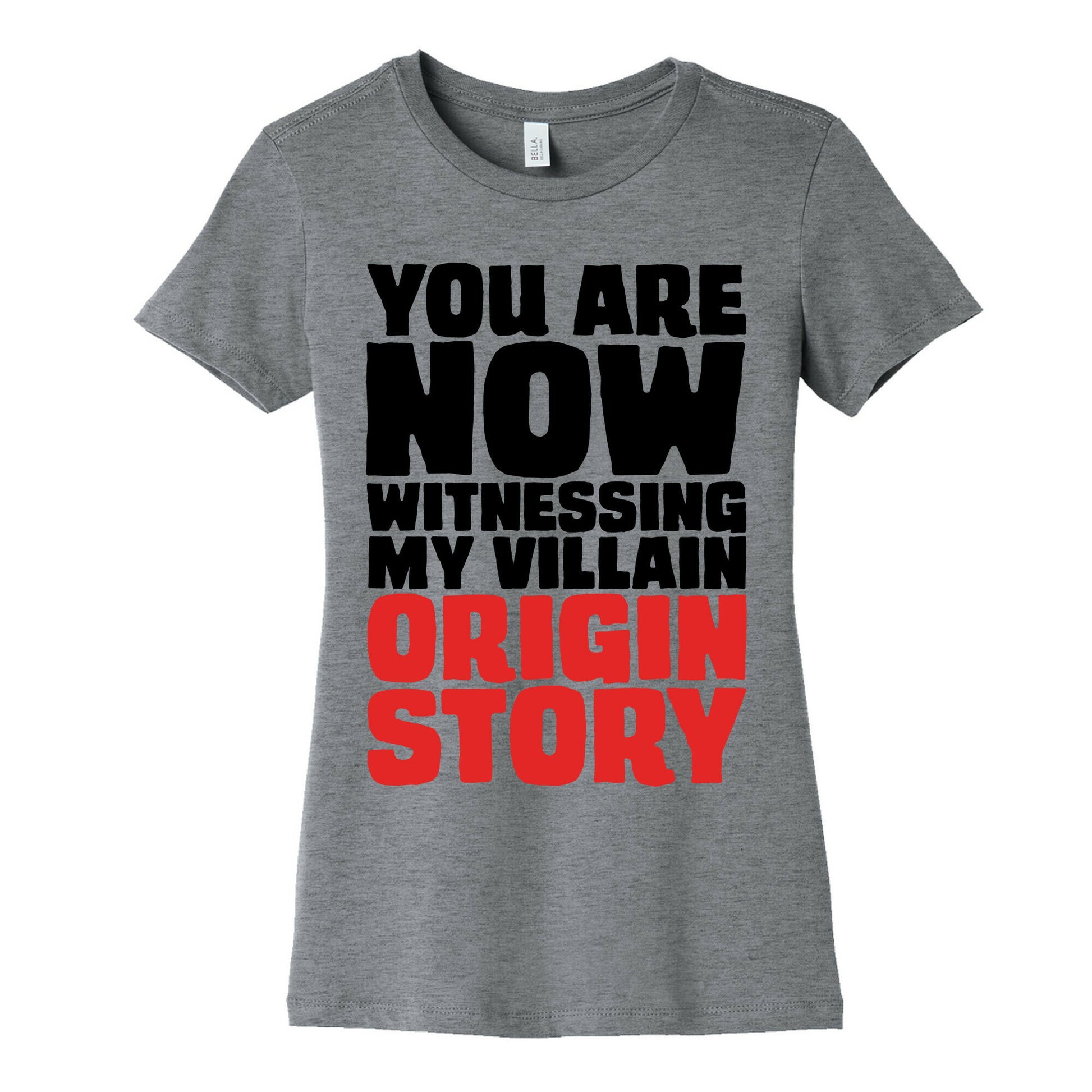 You Are Now Witnessing My Villain Origin Story Women's Cotton Tee