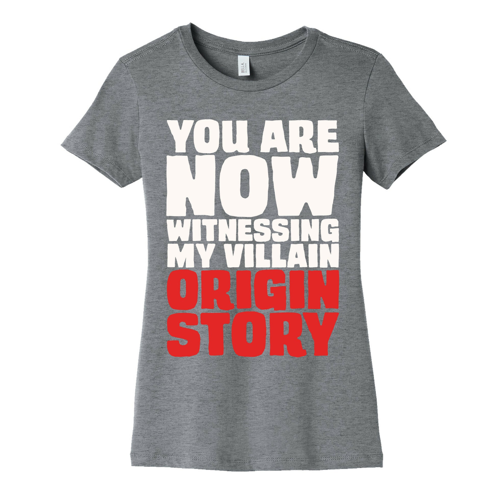 You Are Now Witnessing My Villain Origin Story Women's Cotton Tee