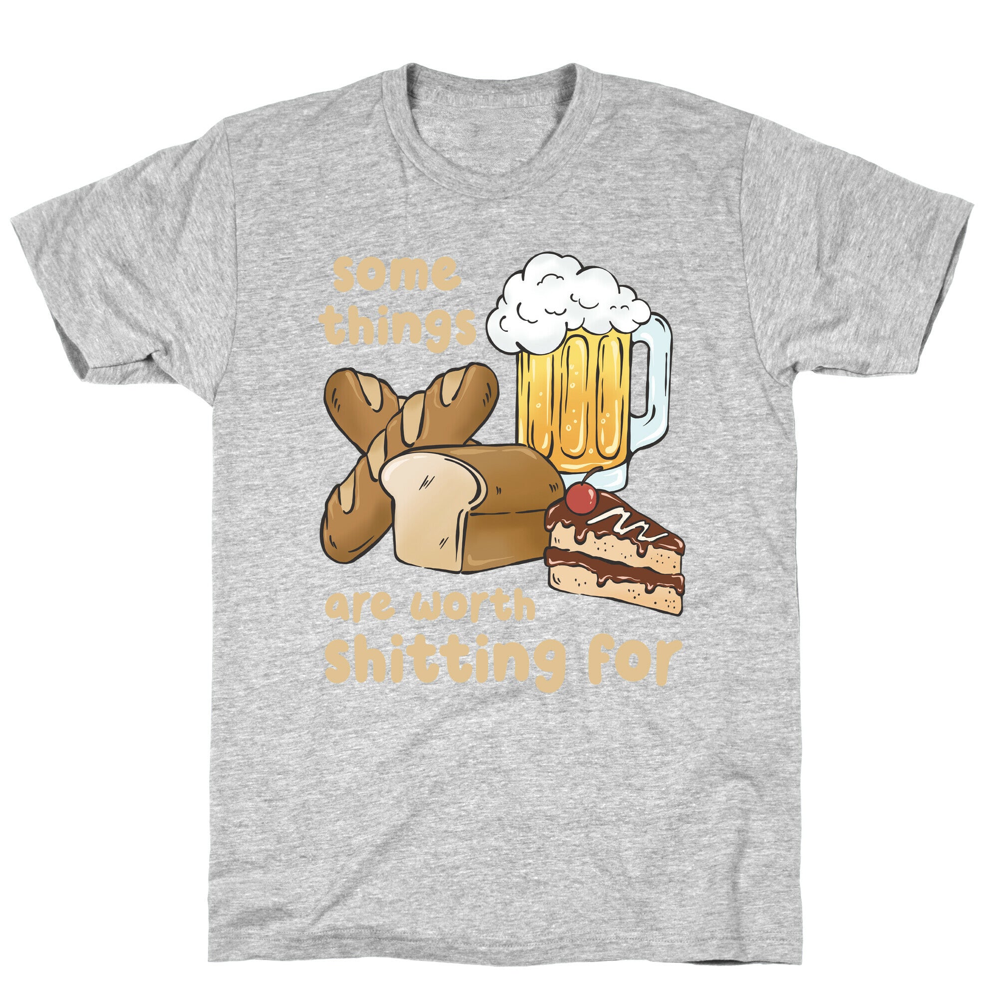 Some Things Are Worth Shitting For (Gluten Allergy) T-Shirt