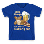 Some Things Are Worth Shitting For (Gluten Allergy) T-Shirt