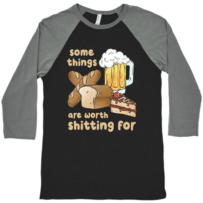 Some Things Are Worth Shitting For (Gluten Allergy) Baseball Tee