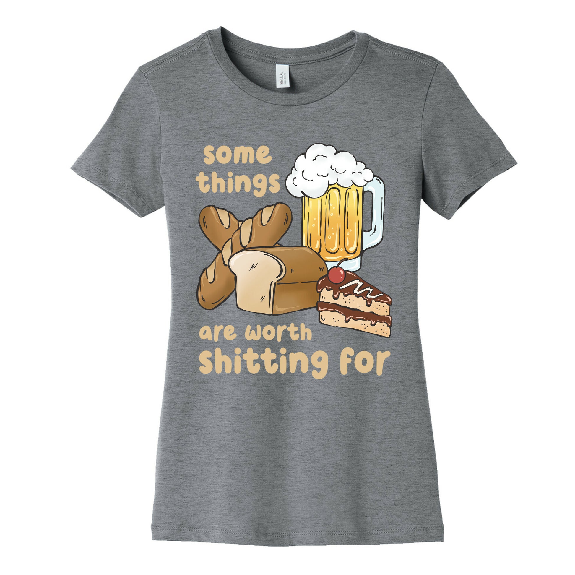 Some Things Are Worth Shitting For (Gluten Allergy) Women's Cotton Tee