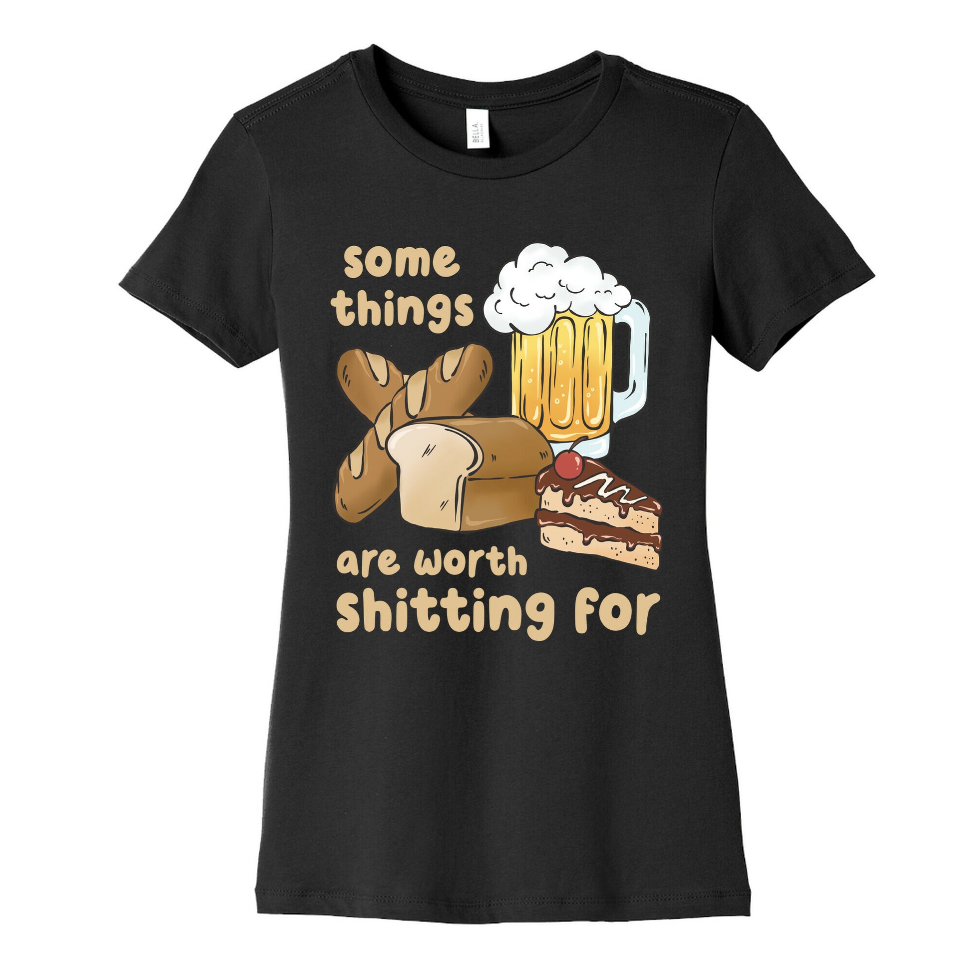 Some Things Are Worth Shitting For (Gluten Allergy) Women's Cotton Tee