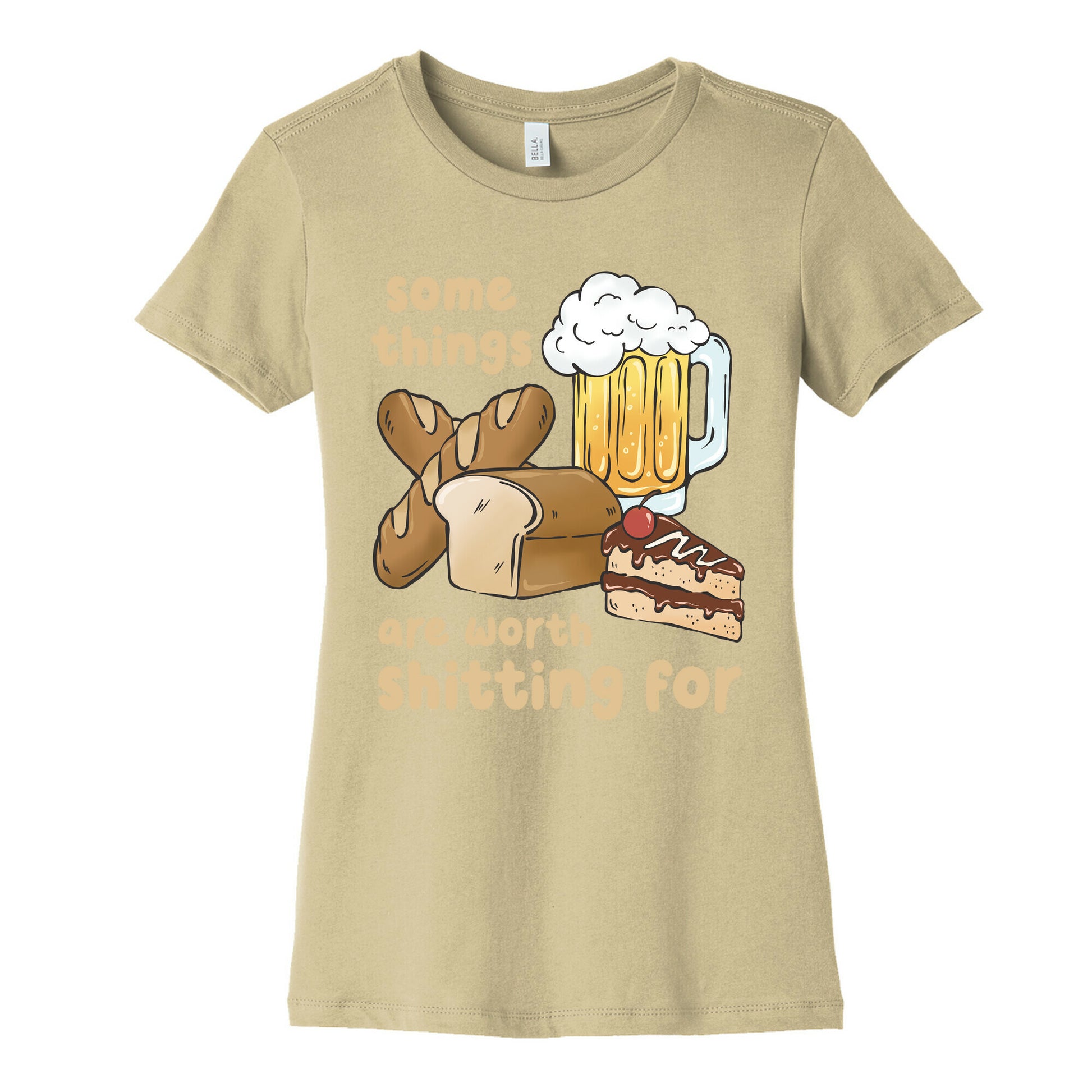 Some Things Are Worth Shitting For (Gluten Allergy) Women's Cotton Tee