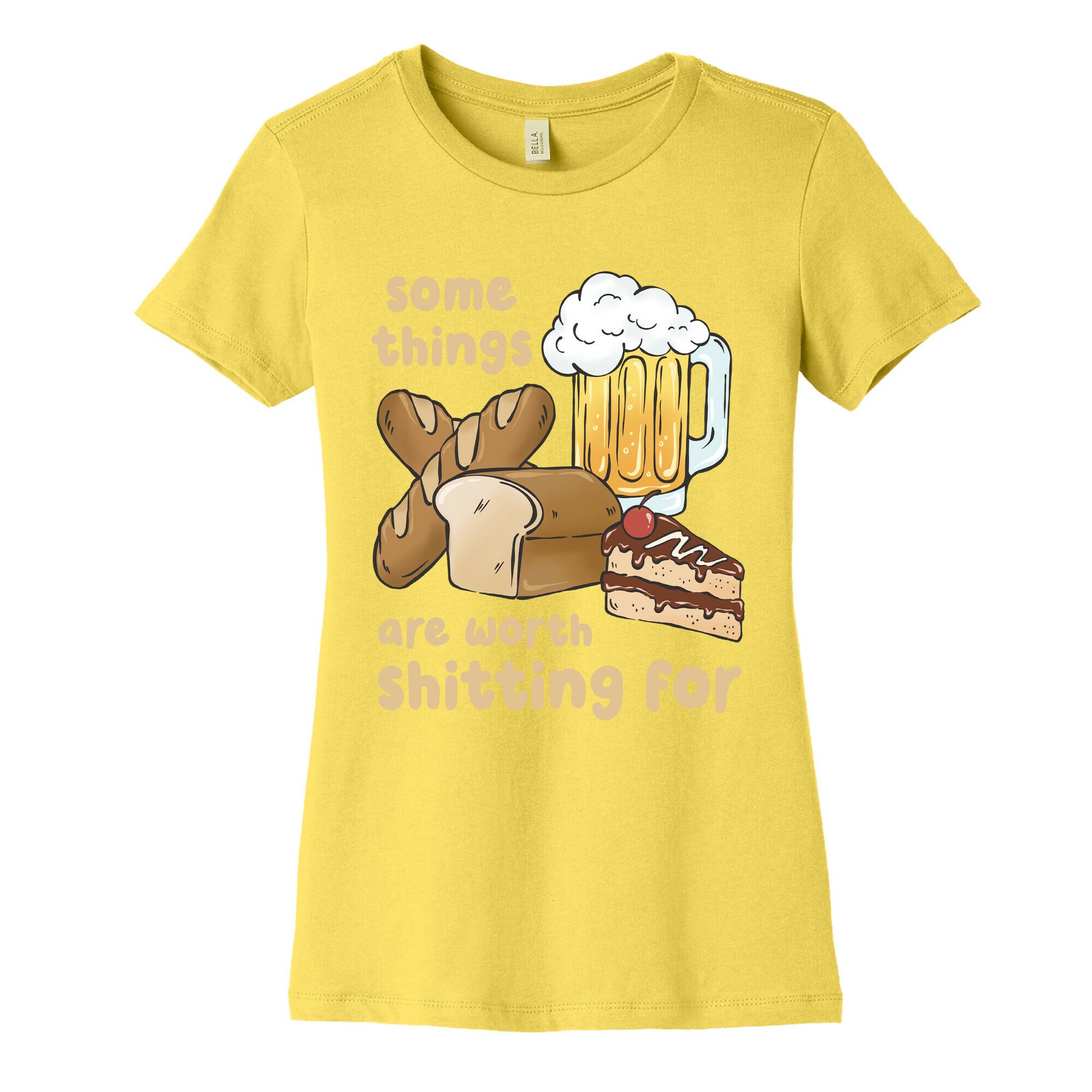 Some Things Are Worth Shitting For (Gluten Allergy) Women's Cotton Tee
