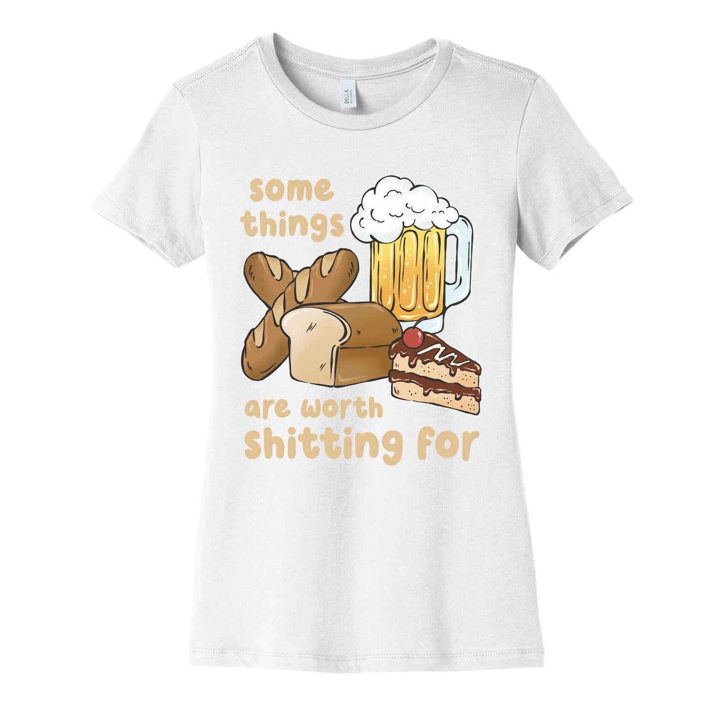 Some Things Are Worth Shitting For (Gluten Allergy) Women's Cotton Tee