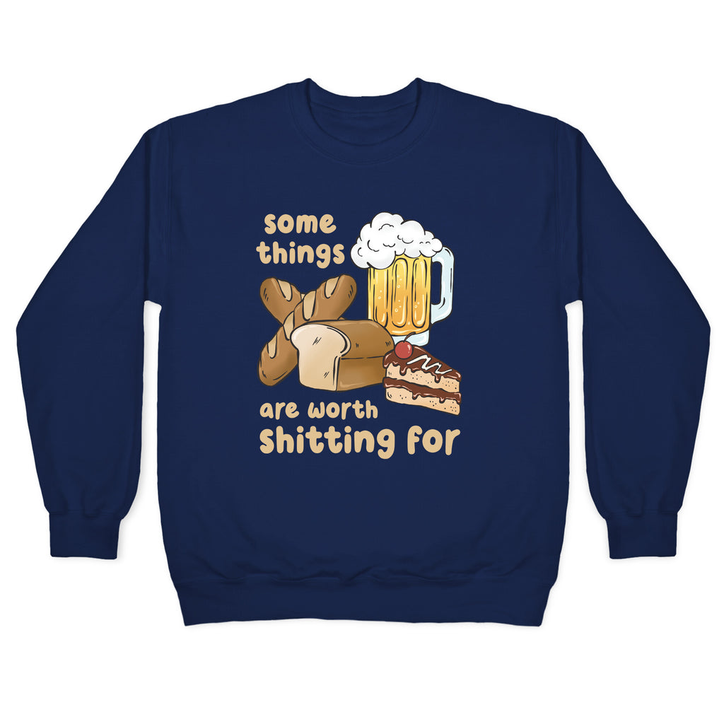 Some Things Are Worth Shitting For (Gluten Allergy) Crewneck Sweatshirt