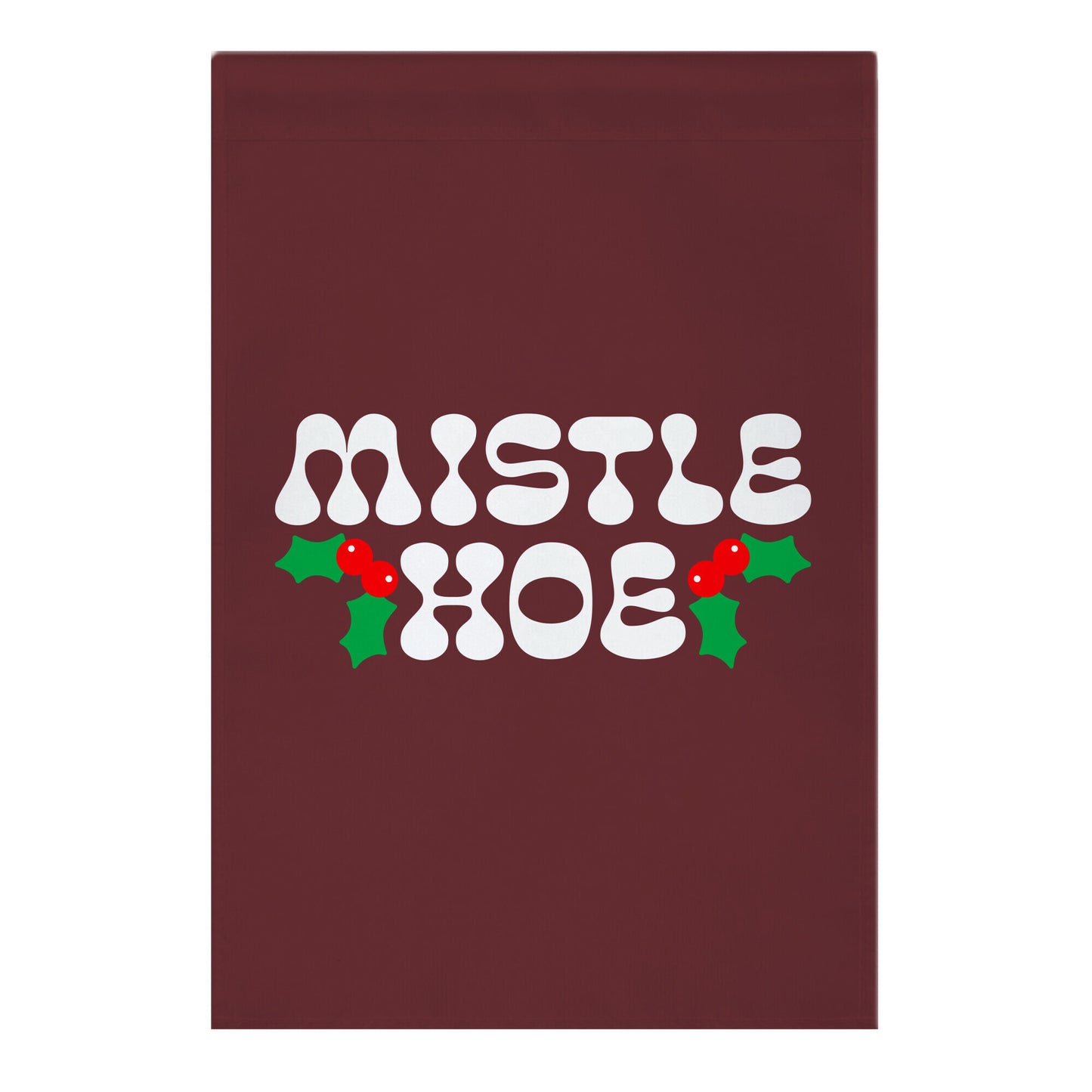 Mistle Hoe Garden Flag