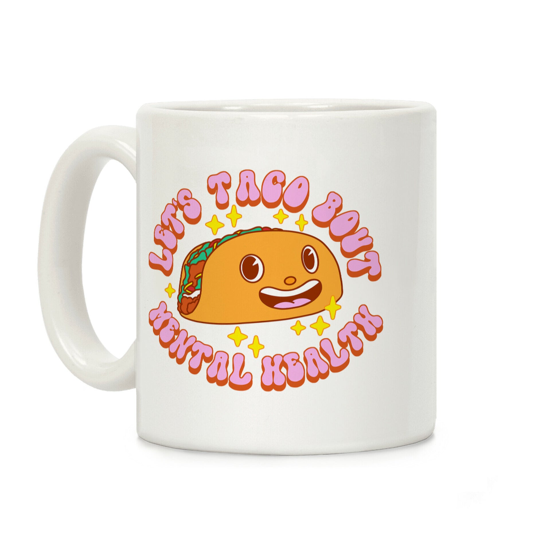 Let's Taco Bout Mental Health Coffee Mug