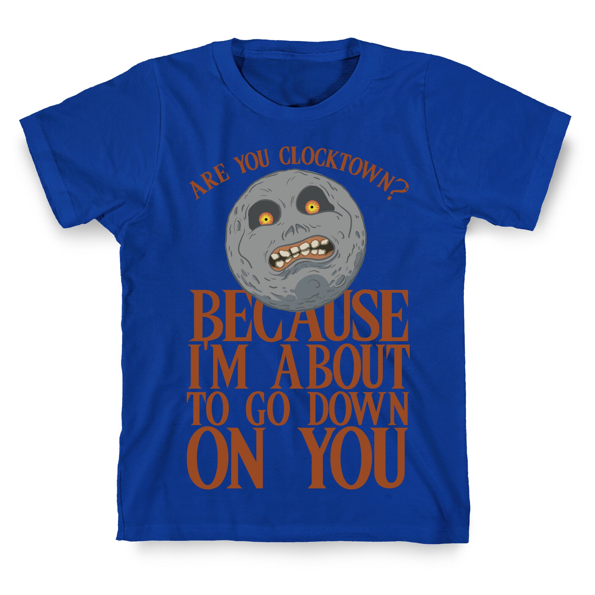 Are You Clocktown? Because I'm About To Go Down On You T-Shirt
