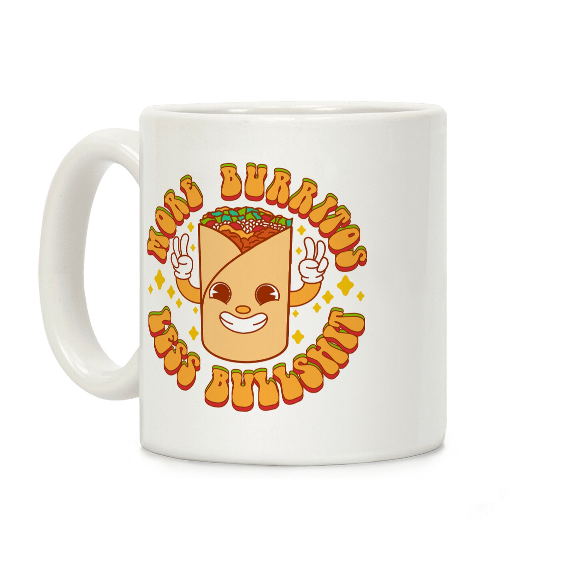 More Burritos Less Bullshit Coffee Mug