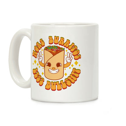 More Burritos Less Bullshit Coffee Mug