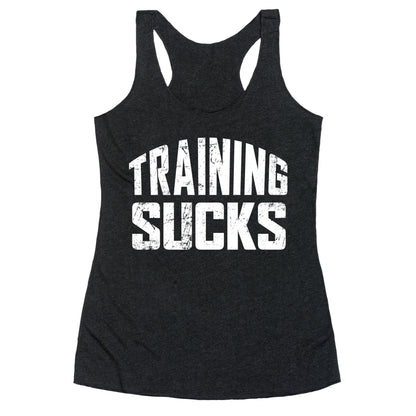 Training Sucks Racerback Tank