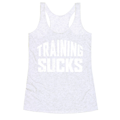 Training Sucks Racerback Tank