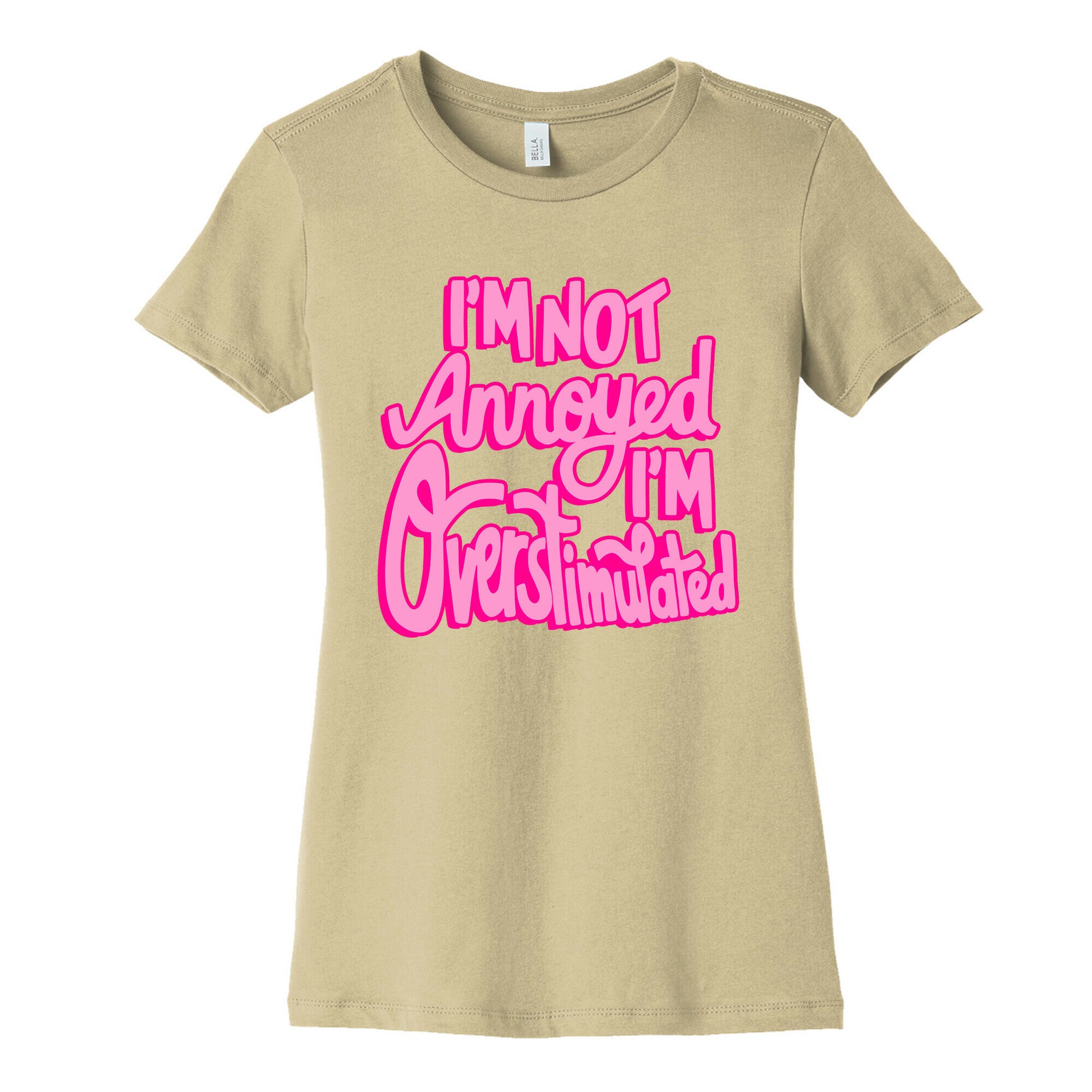 I'm Not Annoyed, I'm Overstimulated Women's Cotton Tee