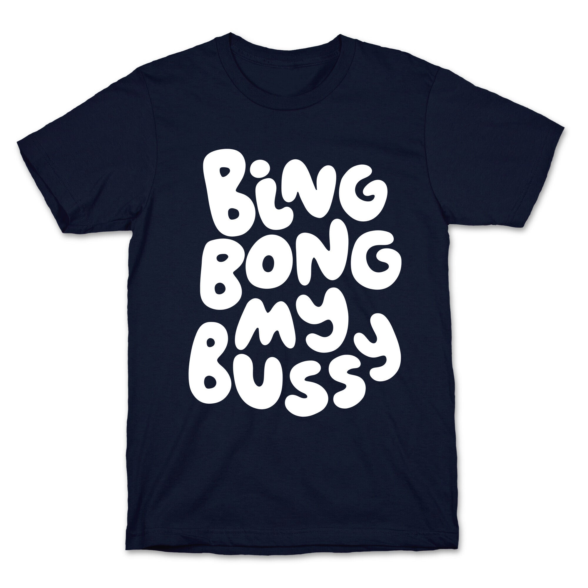 Bing Bong My Bussy T-Shirt