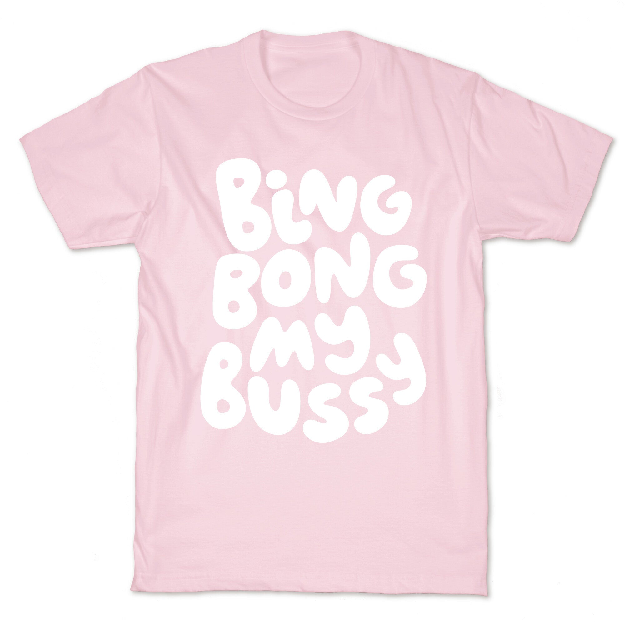Bing Bong My Bussy T-Shirt