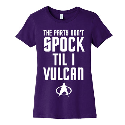 The Party Don't Spock 'Til I Vulcan Women's Cotton Tee