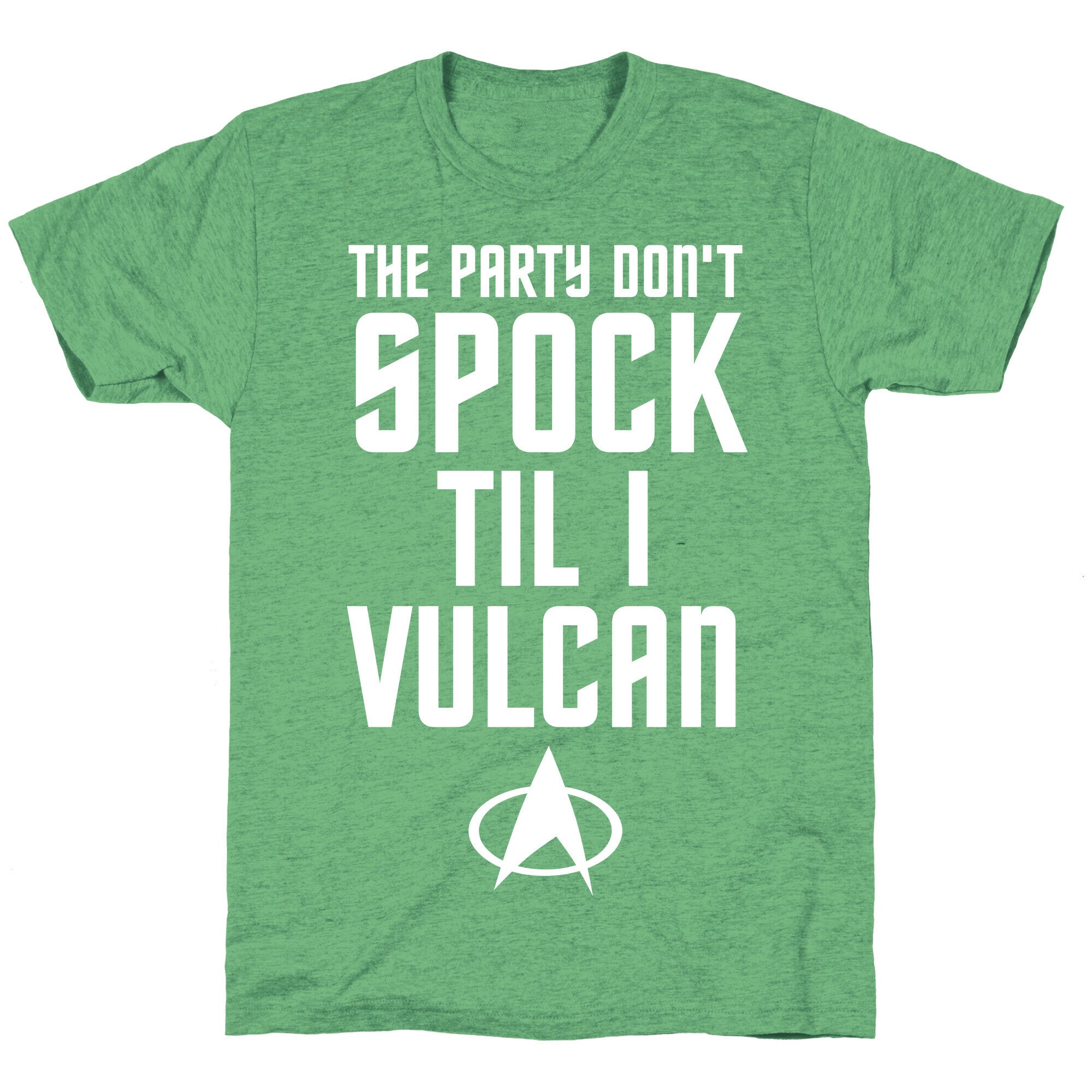 The Party Don't Spock 'Til I Vulcan Unisex Triblend Tee