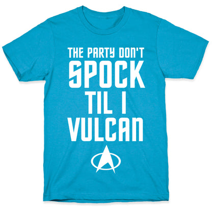 The Party Don't Spock 'Til I Vulcan Unisex Triblend Tee