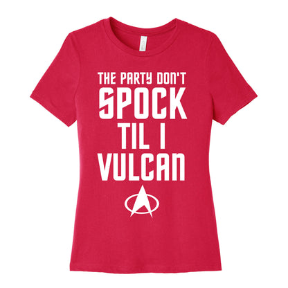 The Party Don't Spock 'Til I Vulcan Women's Cotton Tee
