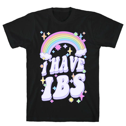 I Have IBS T-Shirt