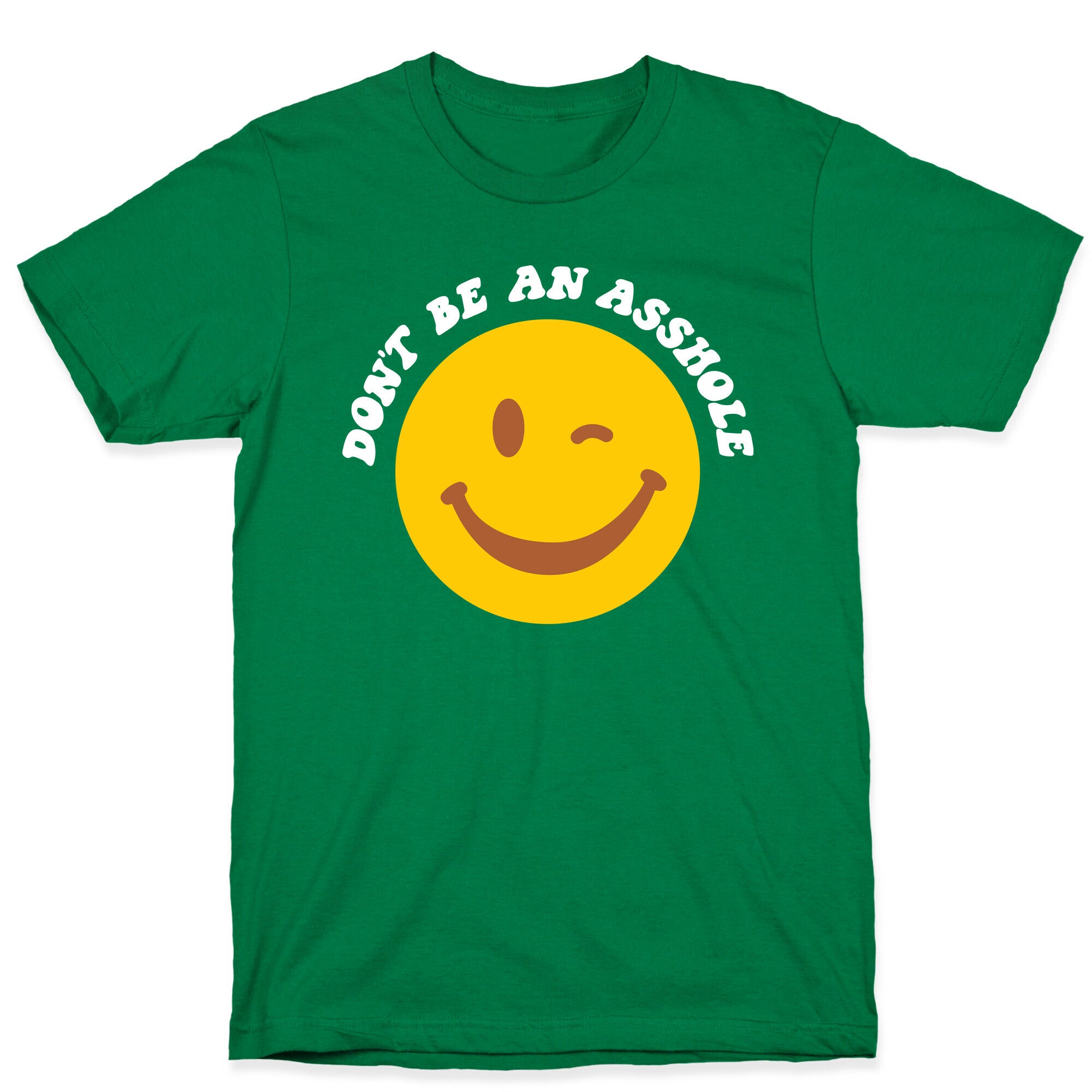 Don't Be An Asshole Winking Smiley T-Shirt