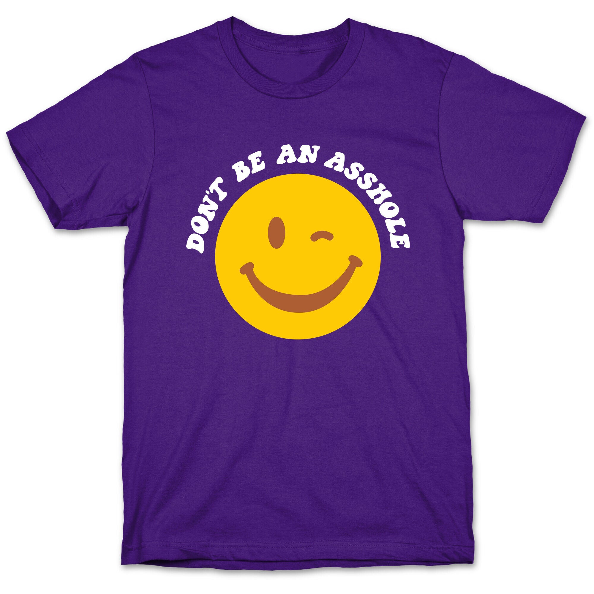 Don't Be An Asshole Winking Smiley T-Shirt