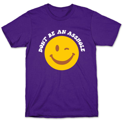 Don't Be An Asshole Winking Smiley T-Shirt