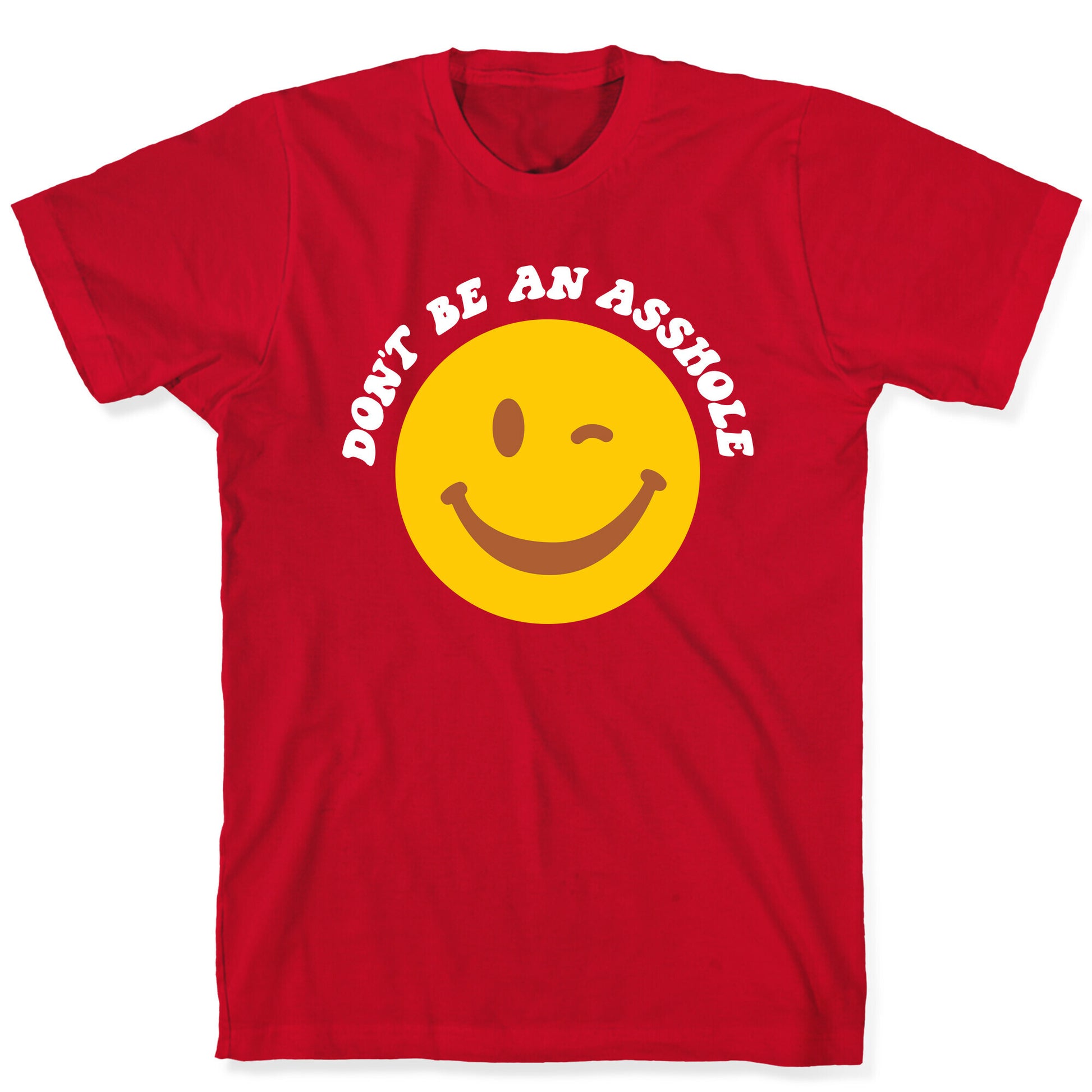 Don't Be An Asshole Winking Smiley T-Shirt