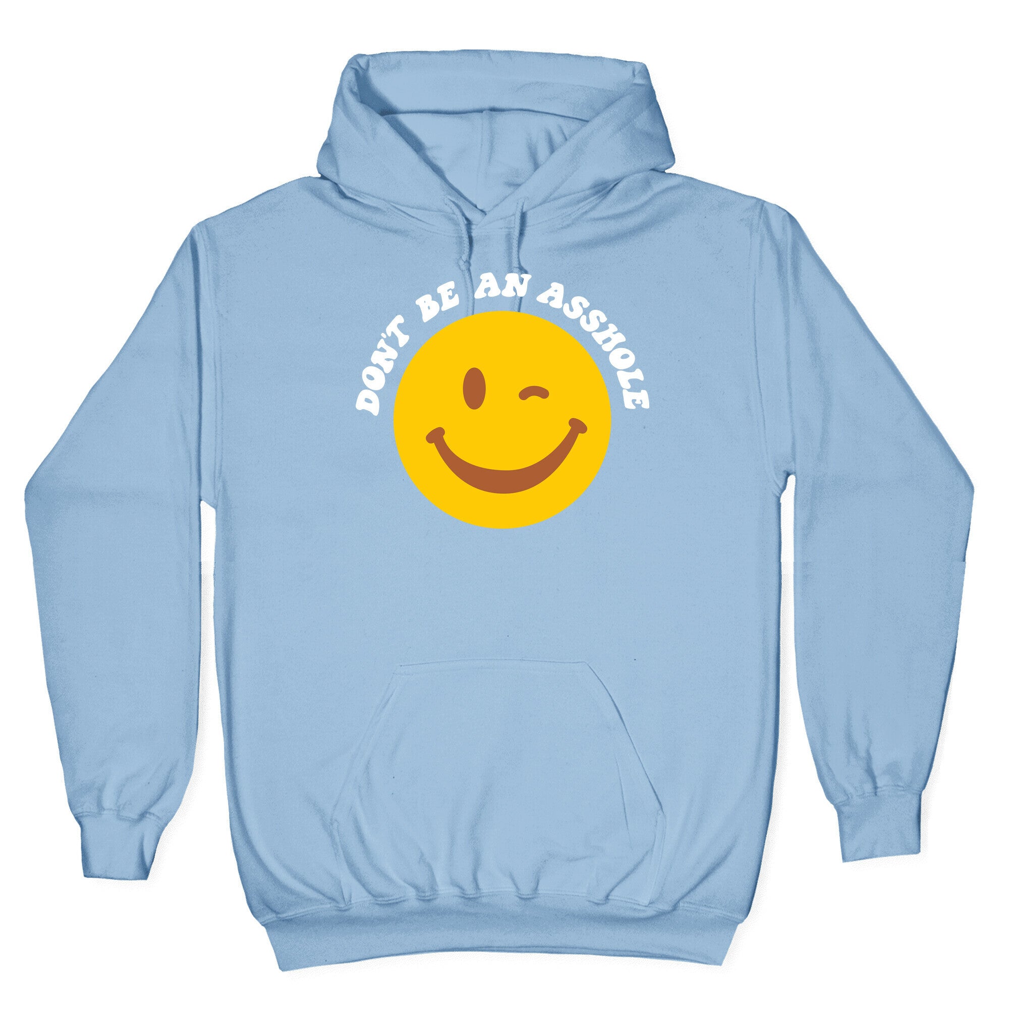 Don't Be An Asshole Winking Smiley Hoodie
