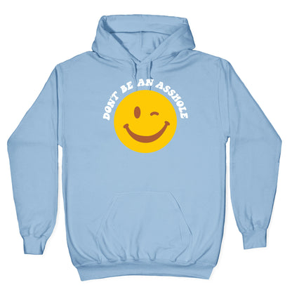 Don't Be An Asshole Winking Smiley Hoodie