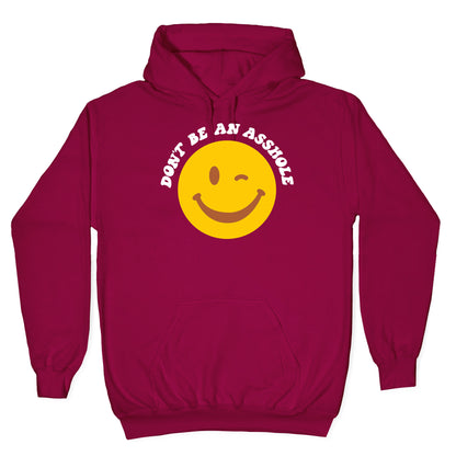 Don't Be An Asshole Winking Smiley Hoodie