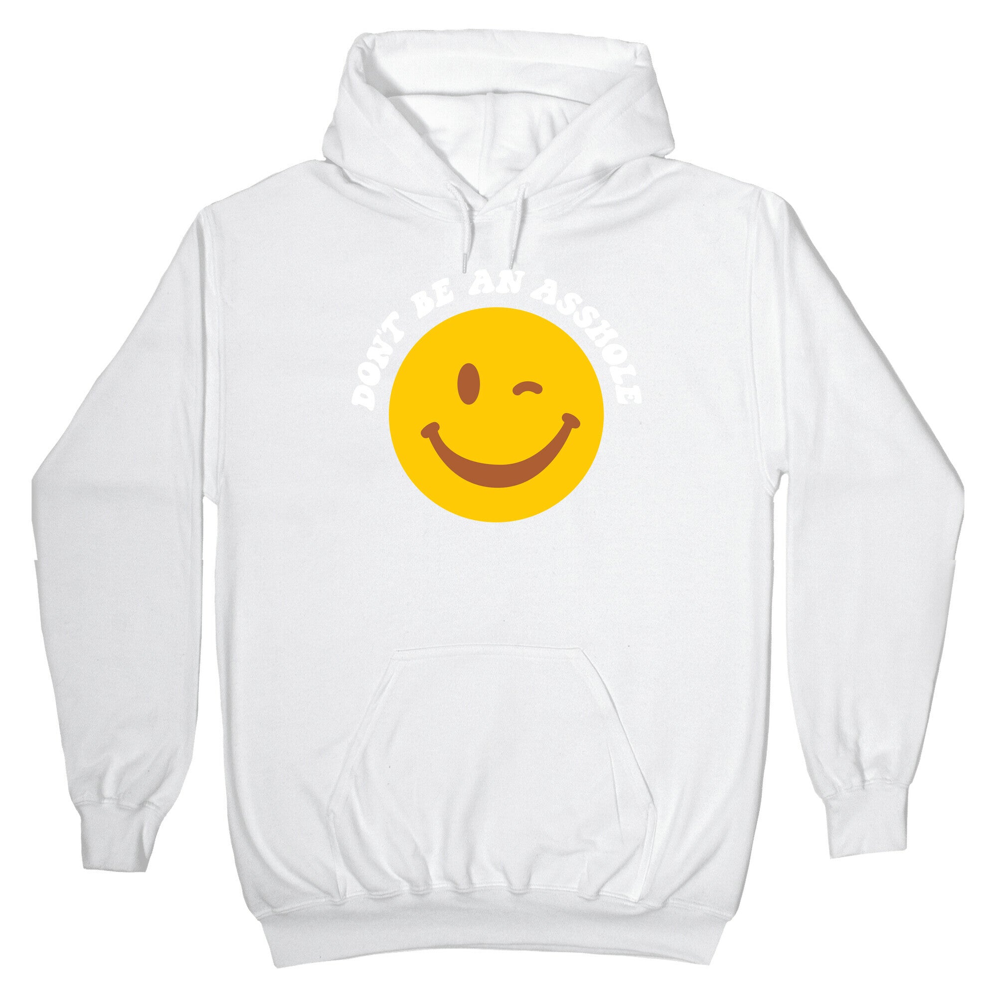 Don't Be An Asshole Winking Smiley Hoodie