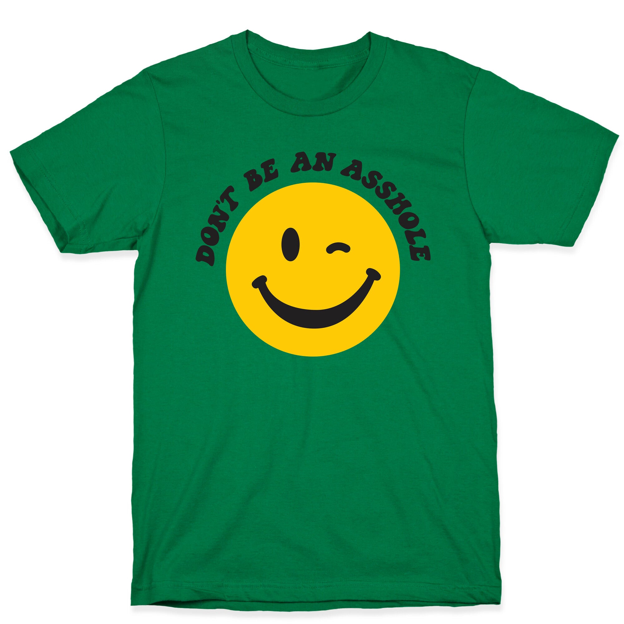 Don't Be An Asshole Winking Smiley T-Shirt